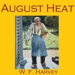 August Heat, W. F. Harvey