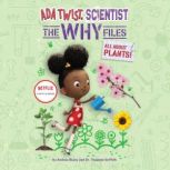 Ada Twist, Scientist: The Why Files #2 All About Plants