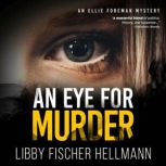 An Eye For Murder An Ellie Foreman Mystery, Libby Fischer Hellmann