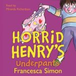 Horrid Henry's Underpants Book 11, Francesca Simon