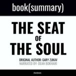 Seat of the Soul by Gary Zukav, The  - Book Summary, FlashBooks
