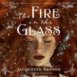 The Fire in the Glass, Jacquelyn Benson