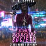 Silent Assassins Society, D. B. Goodin