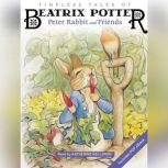 Timeless Tales of Beatrix Potter Peter Rabbit and Friends, Beatrix Potter