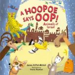 A Hoopoe Says Oop! Animals of Israel, Jamie Kiffel-Alcheh