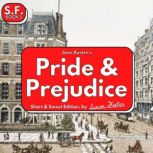 Jane Austen's Pride & Prejudice Short & Sweet Edition