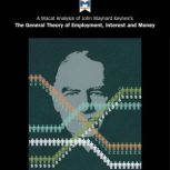 A Macat Analysis of John Maynard Keynes's The General Theory of Employment, Interest and Money, John Collins