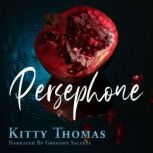 Persephone, Kitty Thomas