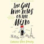 The Girl Who Reads on the Metro A Novel, Christine Feret-Fleury