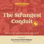Milestone The Strangest Conduit, Gus Antos, Mark Robison