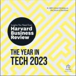 The Year in Tech, 2023 The Insights You Need from Harvard Business Review, Harvard Business Review