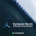 Dystopian Novels A Recap of the Classics, Evergreen