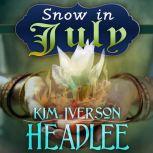 Snow in July, Kim Iverson Headlee