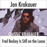 Fred Beckey Is Still On the Loose, Jon Krakauer