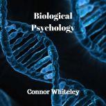 Biological Psychology, Connor Whiteley
