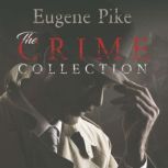The Crime Collection, Eugene Pike