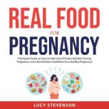 Real Food for Pregnancy, Lucy Stevenson