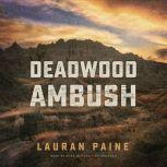 Deadwood Ambush, Lauran Paine
