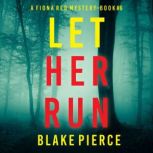 Let Her Run (A Fiona Red FBI Suspense ThrillerBook 6) Digitally narrated using a synthesized voice, Blake Pierce
