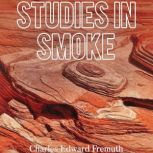 Studies in Smoke, Charles Edward Fremuth