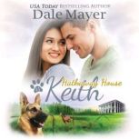 Keith A Hathaway House Heartwarming Romance, Dale Mayer