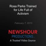 Rosa Parks Trained for Life Full of Activism, PBS NewsHour