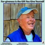 For-giveness is the Gift You Give Yourself, Miles O'Brien Riley