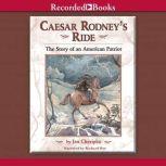 Caesar Rodney's Ride Eighty Miles for Freedom, Jan Cheripko