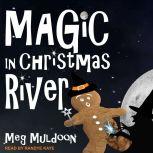 Magic in Christmas River A Christmas Cozy Mystery, Meg Muldoon