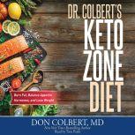 Dr. Colbert's Keto Zone Diet Burn Fat, Balance Appetite Hormones, and Lose Weight, Don Colbert
