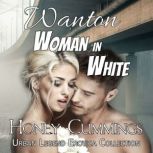 Wanton Woman in White, Honey Cummings