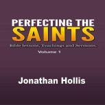 Perfecting the Saints Bible lessons, Teachings and Sermons, Jonathan Hollis