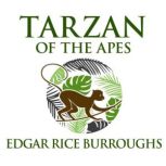 Tarzan of the Apes, Edgar Rice Burroughs