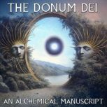 The Donum Dei An Alchemical Manuscript, Unknown Author