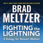 Fighting the Lightning A Eulogy for Stewart Meltzer, Brad Meltzer