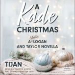 A Kade Christmas A Logan and Taylor Novella, Tijan