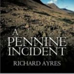 A Pennine Incident, Richard Ayres