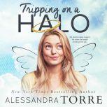 Tripping On A Halo, Alessandra Torre