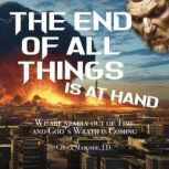 The End of All Things is at Hand We Are Nearly Out of Time and Gods Wrath is Comimg, Chuck Marunde