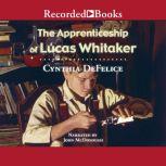 The Apprenticeship of Lucas Whitaker, Cynthia DeFelice