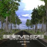 John 20:31 - Believe: 879 How Far Will You Go to Find the Truth?, Skip Heitzig