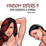 Findom Sisters 9 Sissy Deserves a Joyride, Hellen Heels
