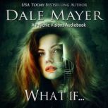 What If..., Dale Mayer