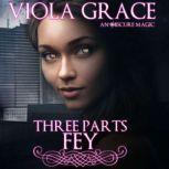 Three Parts Fey, Viola Grace