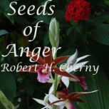 Seeds of Anger, Robert H. Cherny