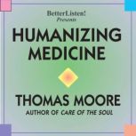 Humanizing Medicine, Thomas Moore