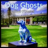 Dog Ghosts, Elliott O'Donnell