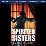 Spirited Sisters Joliet Sisters Psychic Detectives Mysteries, Lynn Emery