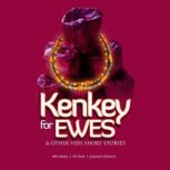 Kenkey for Ewes & Other Very Short Stories Volume I