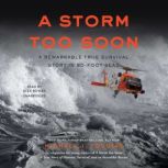 A Storm Too Soon (Young Readers Edition) A Remarkable True Survival Story in 80-Foot Seas, Michael J. Tougias